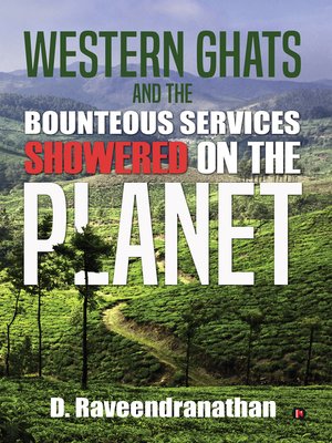 cover image of Western Ghats and the Bounteous Services Showered on the Planet